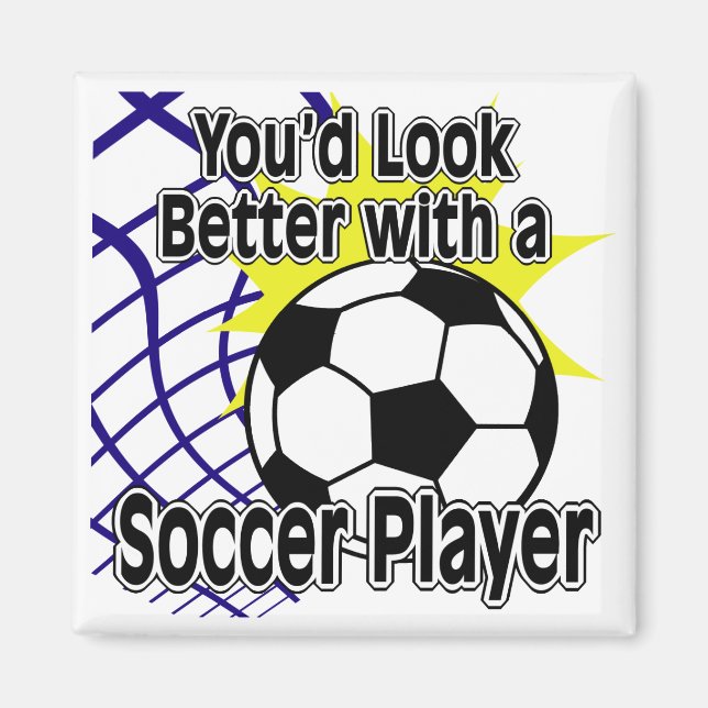 Better with a Soccer Player Magnet (Front)
