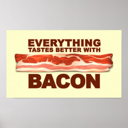 Better with Bacon Poster | Zazzle