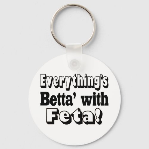 Better With Feta Keychain