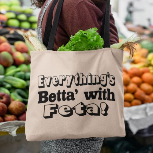 Better With Feta Tote Bag