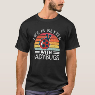 Better With Ladybugs; Entomologist Ladybug Costume T-Shirt