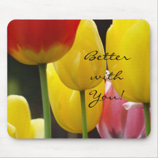 Better with You! mouspad Yellow Red Tulips Flowers Mouse Pad