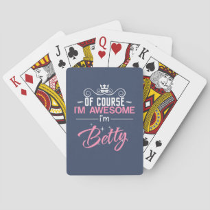 Betty Of Course I'm Awesome I'm Betty name Poker Cards