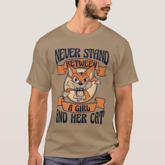 Between A Girl And Her Cat Cat Lovers Cat Daddy fa T-Shirt