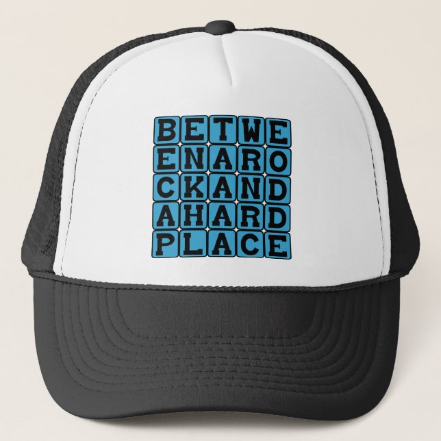 Between A Rock And A Hard Place Trucker Hat (Front)