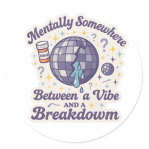 Between a Vibe and a Breakdown" Sticker