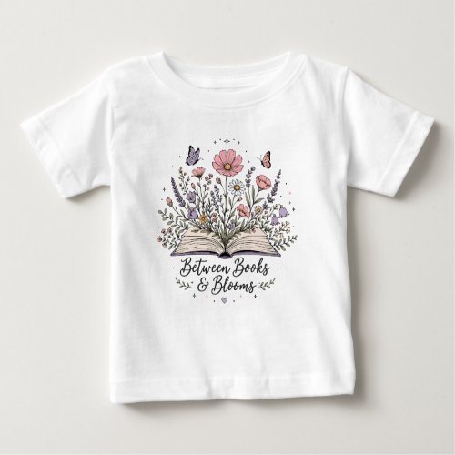Between books and blooms book lover reader baby T-Shirt