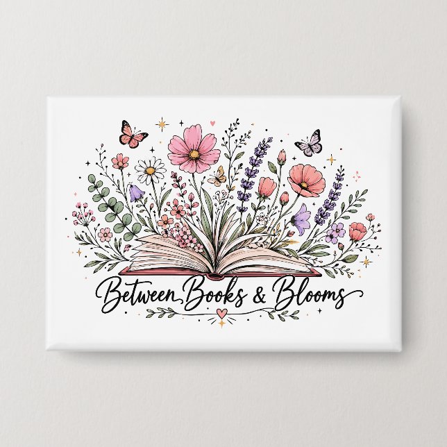 Between books and blooms book lover reader button (Front)