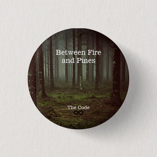 Between Fire and Pines Button (Front)