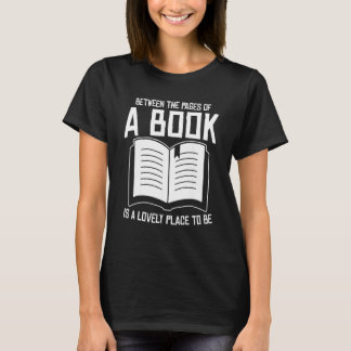 Between The Pages Of A Book Lovely Place Bookworm T-Shirt