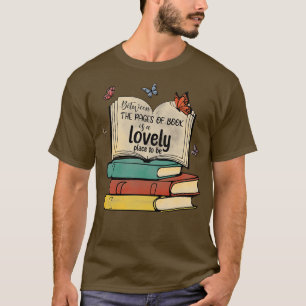 between the pages of book is a lovely place to be T-Shirt