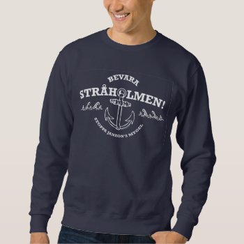 Bevara Stråholmen Sweatshirt by spreadmaster at Zazzle
