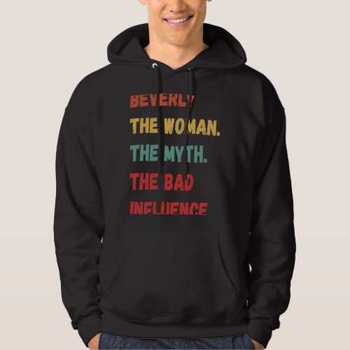 Beverly The Woman The Myth The Bad Influence Hoodie