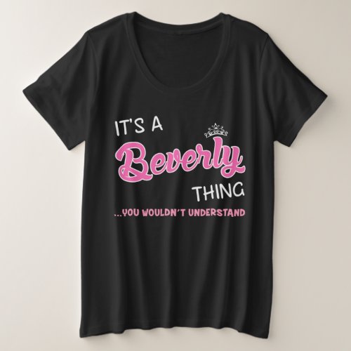 Beverly thing you wouldnt understand name plus size T_Shirt