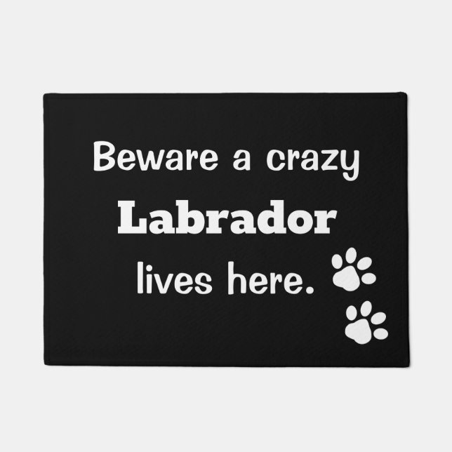 Beware a crazy Labrador lives here. Doormat (Front)