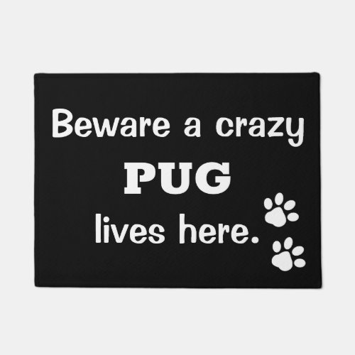 Beware a crazy PUG lives here Doormat