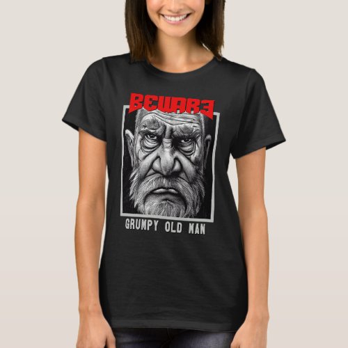 Beware Achtung Grumpy Old Man Bad of Maunders Gran T_Shirt