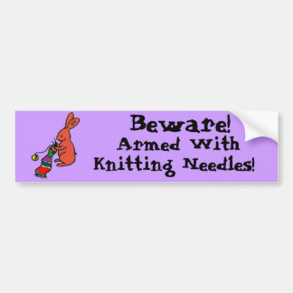 Beware!, Armed With Knitting Needles... Bumper Sticker