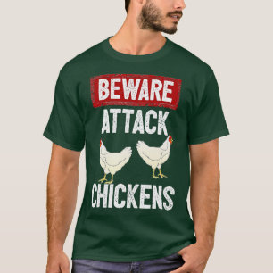 Beware Attack Chickens Funny Chicken Farmer FFA T-Shirt