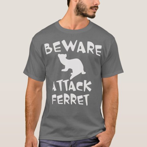 Beware Attack Ferret T_Shirt