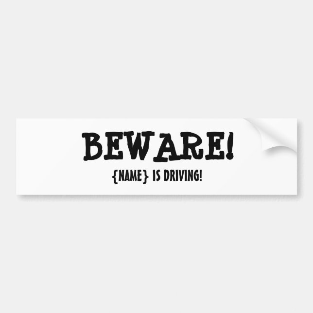 BEWARE!!! BUMPER STICKER (Front)