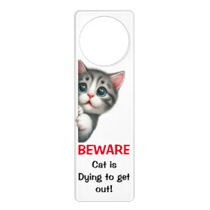 Beware Cat is dying to get out Doorhanger