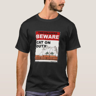 Beware Cat On Duty Animal Tee Feline Lover Novelty