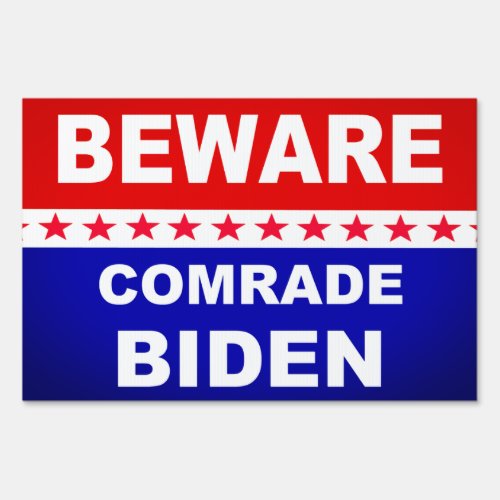 Beware Comrade Biden red white and blue Sign