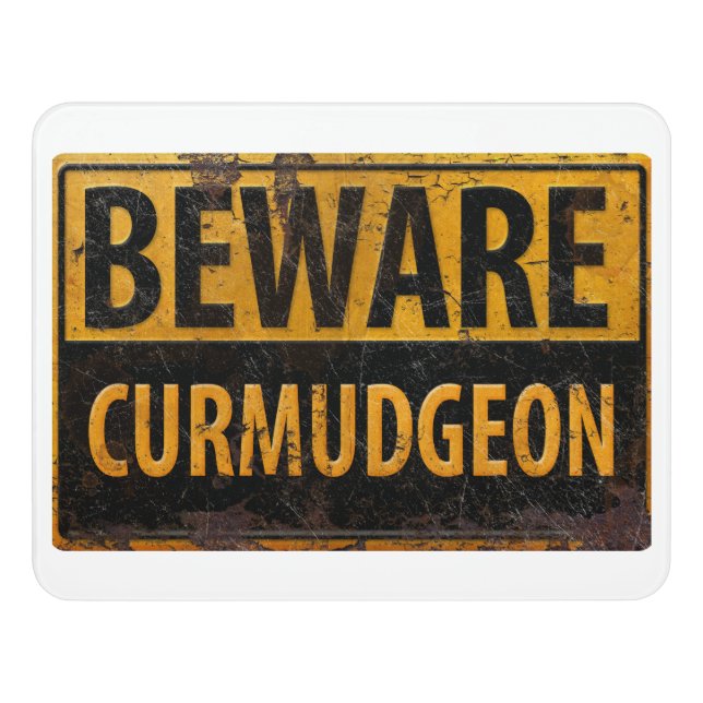 BEWARE CURMUDGEON rusty metal danger warning sign (Contemporary Front)