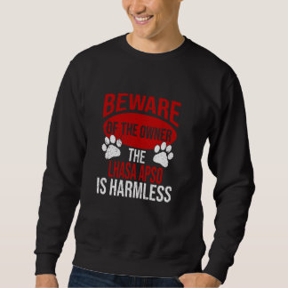 Beware - Dog Dad Dog Mom Lhasa Apso Dog Owner Sweatshirt