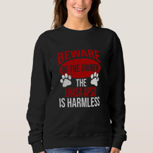Beware - Dog Dad Dog Mom Lhasa Apso Dog Owner Sweatshirt