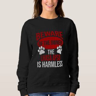 Beware - Dog Dad Dog Mom Lhasa Apso Dog Owner Sweatshirt