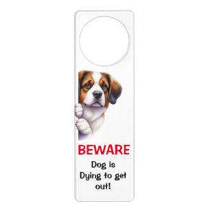 Beware dog dying to get out Doorhanger