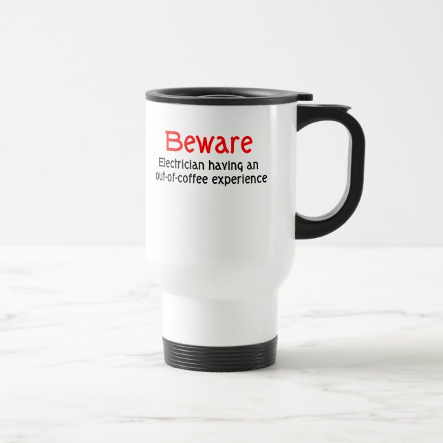 Beware Electrician Out of Coffee Experience Mug (Right)