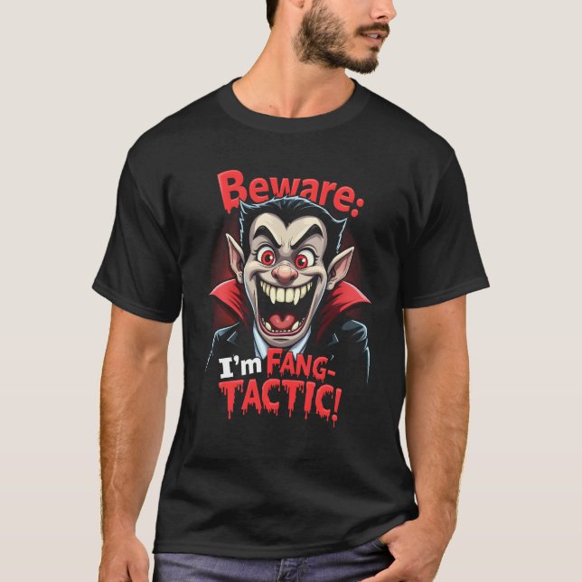 Beware Fang-tactic Vampire T-Shirt (Front)