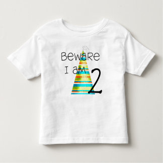 Beware i Am 2 Toddler T-shirt