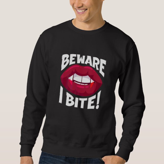 Beware I bite Attention I bite Vampire Lady Hallow Sweatshirt (Front)