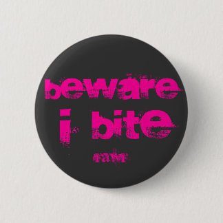 beware i bite button