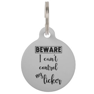 Beware I Can't Control My Licker Funny Dog Pet ID Tag