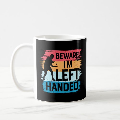 Beware I M Left Handed Funny Ping Pong Player Retr Coffee Mug