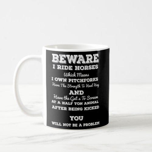 Beware I Ride Horses Coffee Mug