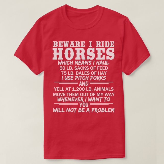 Beware I Ride Horses Funny Equestrian Barn Humor  T-Shirt (Design Front)