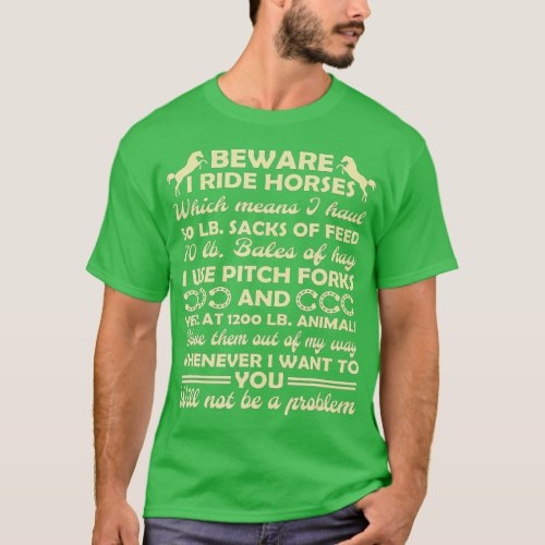 Beware I Ride Horses Funny Horse Riding Lover  T_Shirt