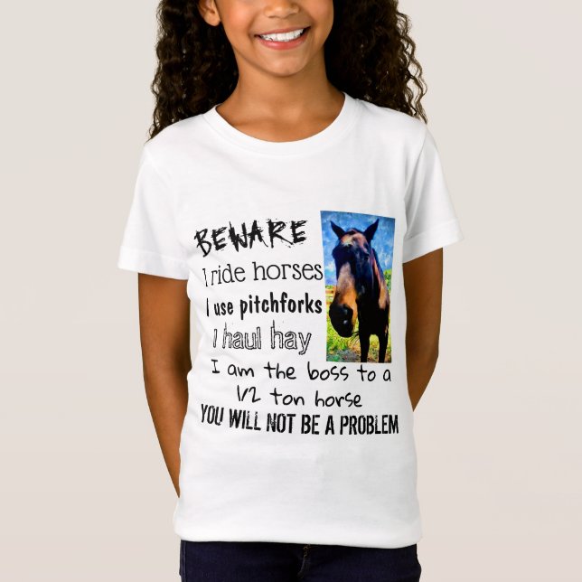 BEWARE - I RIDE HORSES - GIRL T-Shirt (Front)