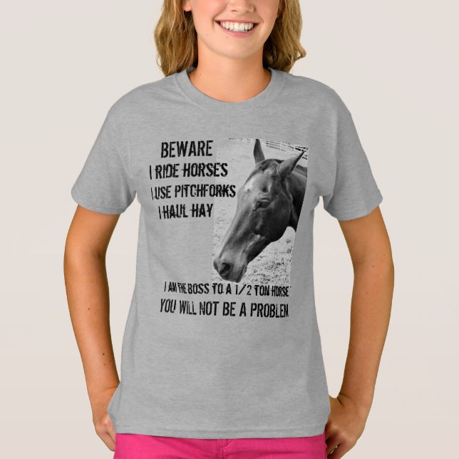 BEWARE - I RIDE HORSES - GIRL T-Shirt (Front)