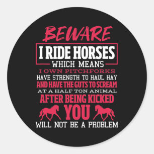 Beware I Ride Horses Horse Riding Equestrian Classic Round Sticker