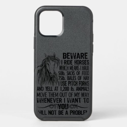 Beware I Ride Horses Not Be A Problem Funny Horse OtterBox Symmetry iPhone 12 Pro Case