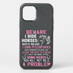 Beware I Ride Horses Which Means I Own Funny Horse OtterBox Symmetry iPhone 12 Pro Case