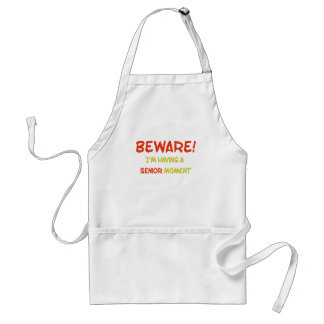 Beware I'm Having a Senior Moment Adult Apron