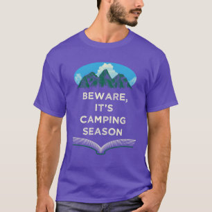 Beware Its Camping Season Funny Camper Humor Camp T-Shirt